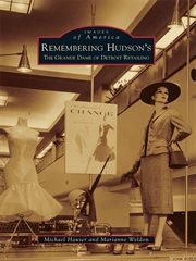 Remembering Hudson's the grande dame of Detroit retailing cover image