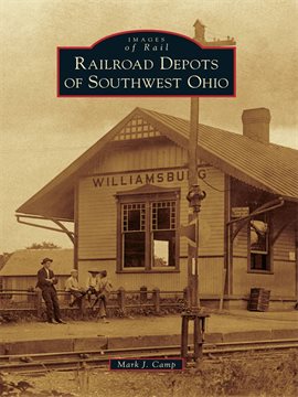 Cover image for Railroad Depots of Southwest Ohio