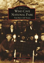 Wind Cave National Park the First 100 Years cover image
