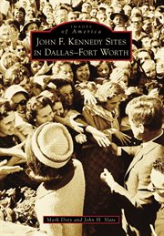 John F. Kennedy Sites in Dallas-Fort Worth cover image