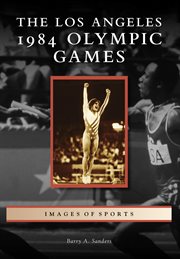 The Los Angeles 1984 Olympic Games cover image