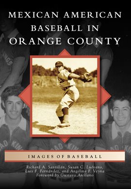 Cover image for Mexican American Baseball in Orange County