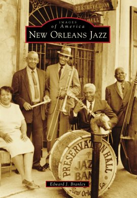 Link to New Orleans Jazz by Edward J. Branley in Hoopla