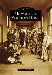 Milwaukee's soldiers home cover image