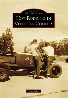 Cover image for Hot Rodding in Ventura County