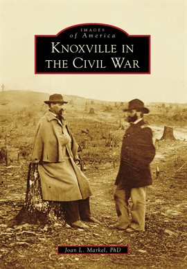 Cover image for Knoxville in the Civil War