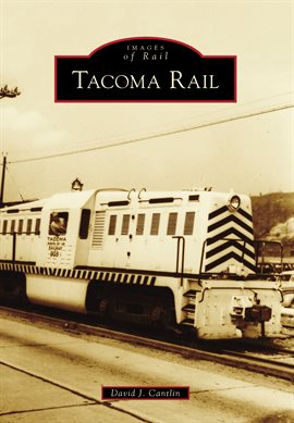 Cover image for Tacoma Rail