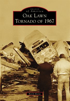 Cover image for Oak Lawn Tornado of 1967