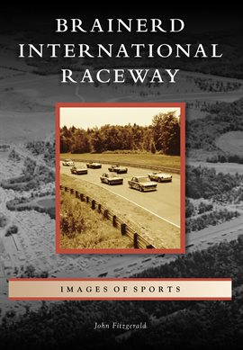 Cover image for Brainerd International Raceway