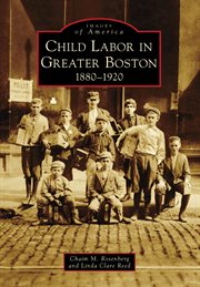 Child Labor in Greater Boston 1880-1920 cover image