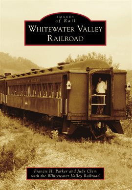 Cover image for Whitewater Valley Railroad