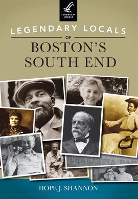 Cover image for Legendary Locals of Boston's South End