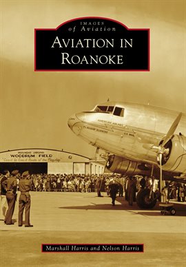 Cover image for Aviation in Roanoke