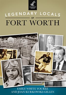 Cover image for Legendary Locals of Fort Worth