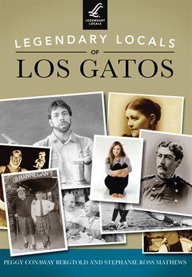 Cover image for Legendary Locals of Los Gatos