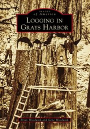 Logging in Grays Harbor cover image