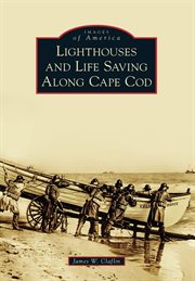 Lighthouses and life saving along Cape Cod cover image