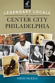 Legendary locals of center city philadelphia cover image