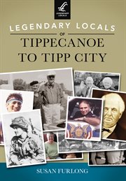 Legendary locals of Tippecanoe to Tipp City Ohio cover image
