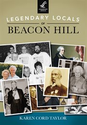 Legendary Locals of Beacon Hill cover image
