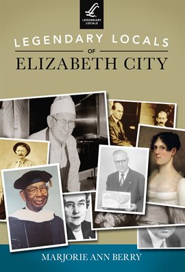 Cover image for Legendary Locals of Elizabeth City