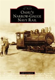 Oahu's narrow-gauge Navy Rail cover image