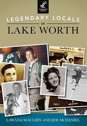 Legendary Locals of Lake Worth cover image