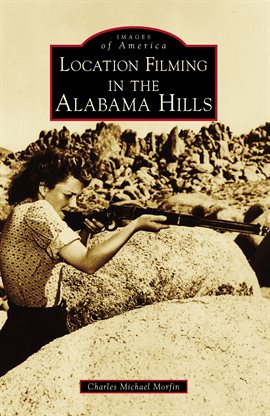 Cover image for Location Filming in the Alabama Hills