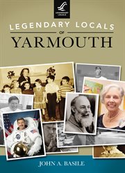Legendary Locals of Yarmouth cover image