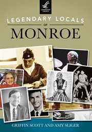 Legendary locals of Monroe Louisiana cover image
