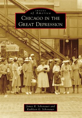 Link to Chicago In The Great Depression by James R. Schonauer and Kathleen G. Schonauer in the catalog