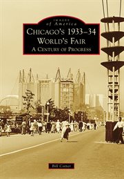 Chicago's 1933-34 world's fair a century of progress cover image