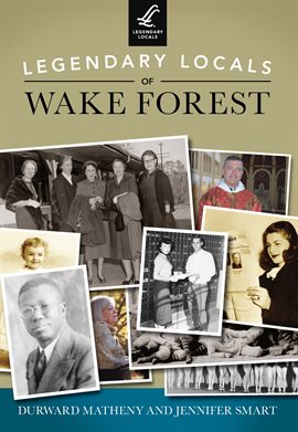 Cover image for Legendary Locals of Wake Forest