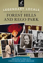 Legendary locals of forest hills and rego park cover image