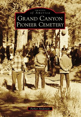 Cover image for Grand Canyon Pioneer Cemetery