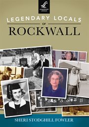 Legendary locals of rockwall cover image