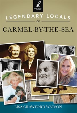 Imagen de portada para Legendary Locals of Carmel-by-the-Sea