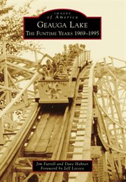 Geauga Lake the Funtime years 1969-1995 cover image