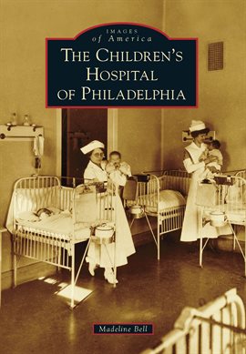 Cover image for The Children's Hospital of Philadelphia