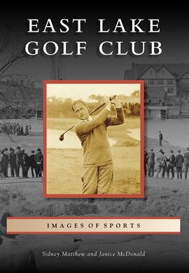 Cover image for East Lake Golf Club