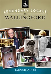 Legendary locals of wallingford cover image