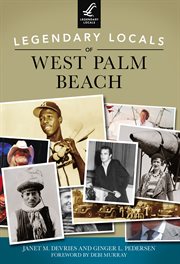 Legendary Locals of West Palm Beach cover image