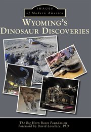 Wyoming's dinosaur discoveries cover image