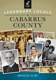 Legendary Locals of Cabarrus County cover image