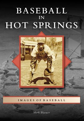Cover image for Baseball in Hot Springs