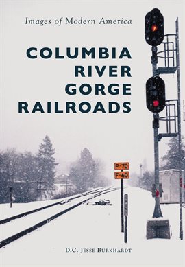 Cover image for Columbia River Gorge Railroads