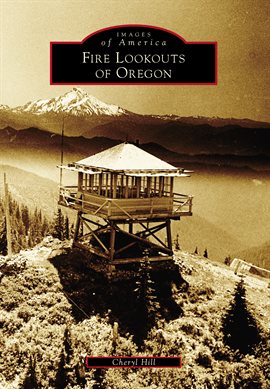 Cover image for Fire Lookouts of Oregon