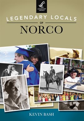 Cover image for Legendary Locals of Norco