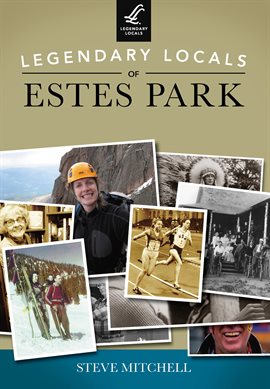 Cover image for Legendary Locals of Estes Park