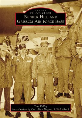 Cover image for Bunker Hill and Grissom Air Force Base